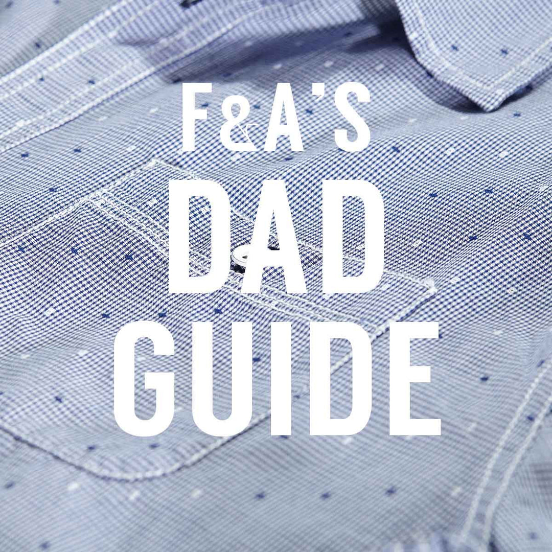F&A's Dad Guide